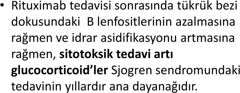 artmasına rağmen, sitotoksik tedavi artı glucocorticoid