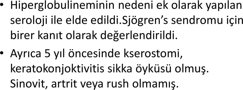 sjögren s sendromu için birer kanıt olarak değerlendirildi.