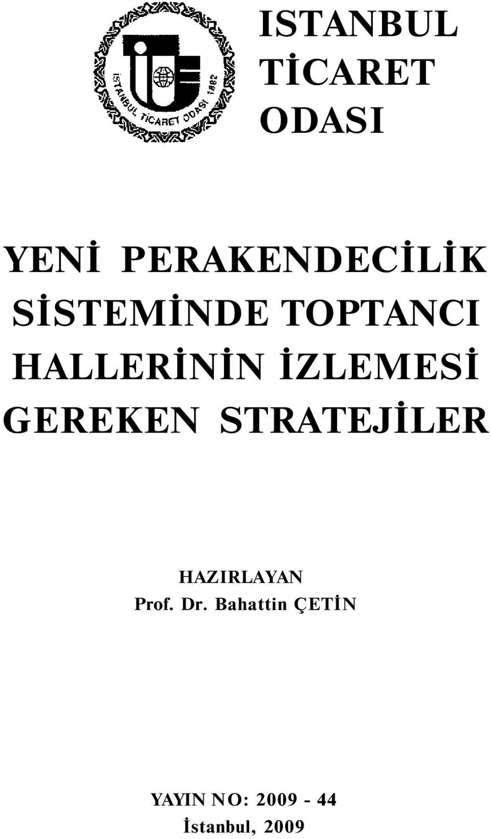 GEREKEN STRATEJİLER HAZIRLAYAN Prof. Dr.