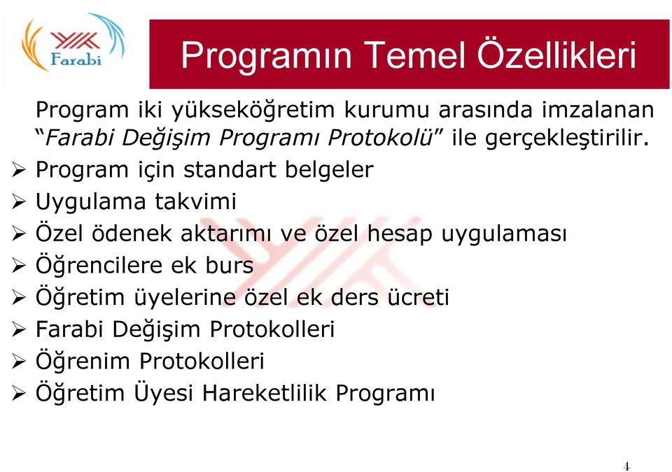 Program için standart belgeler Uygulama takvimi Özel ödenek aktarımı ve özel hesap uygulaması