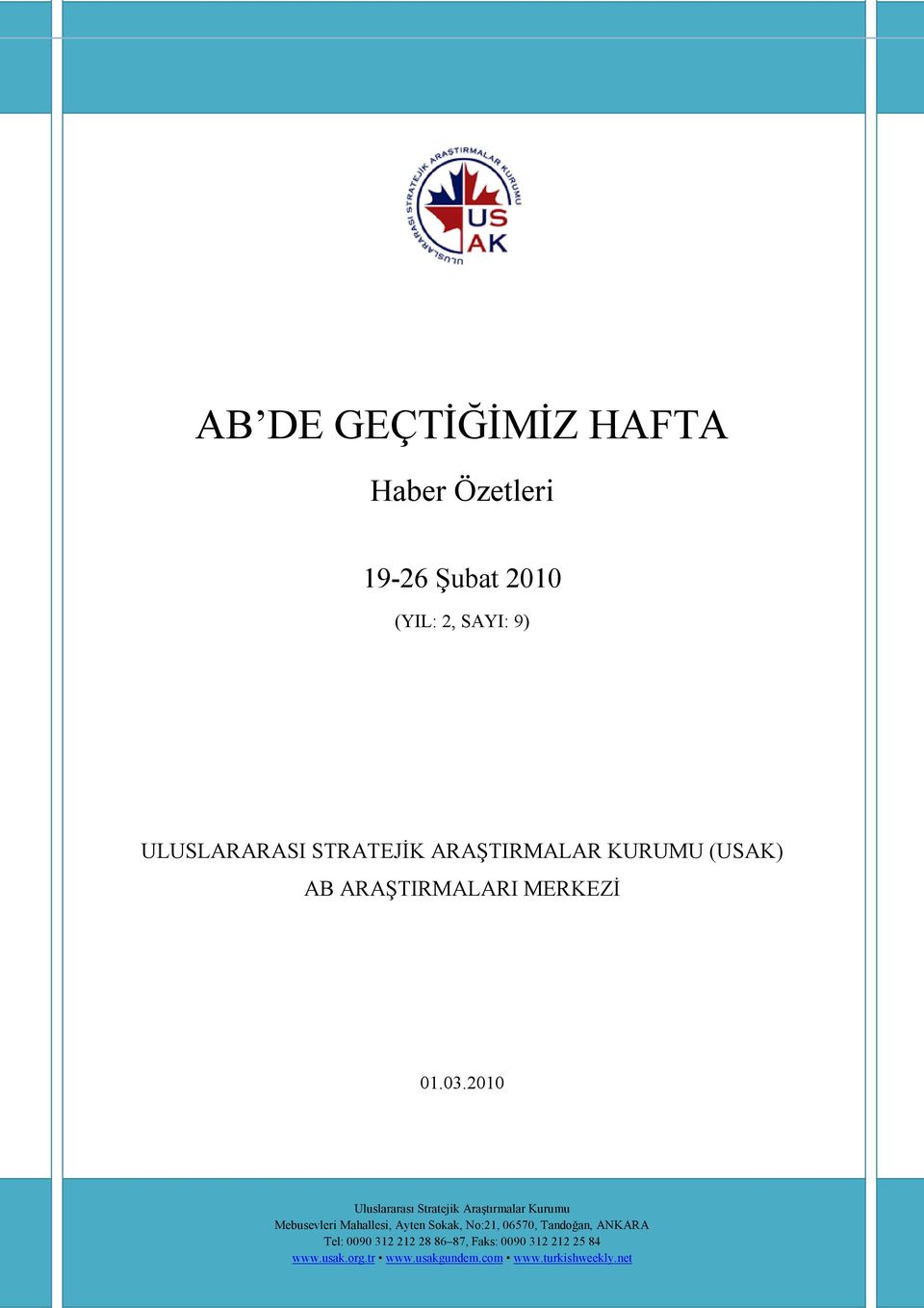 2010 Uluslararası Stratejik Araştırmalar Kurumu Mebusevleri Mahallesi, Ayten Sokak, No:21,