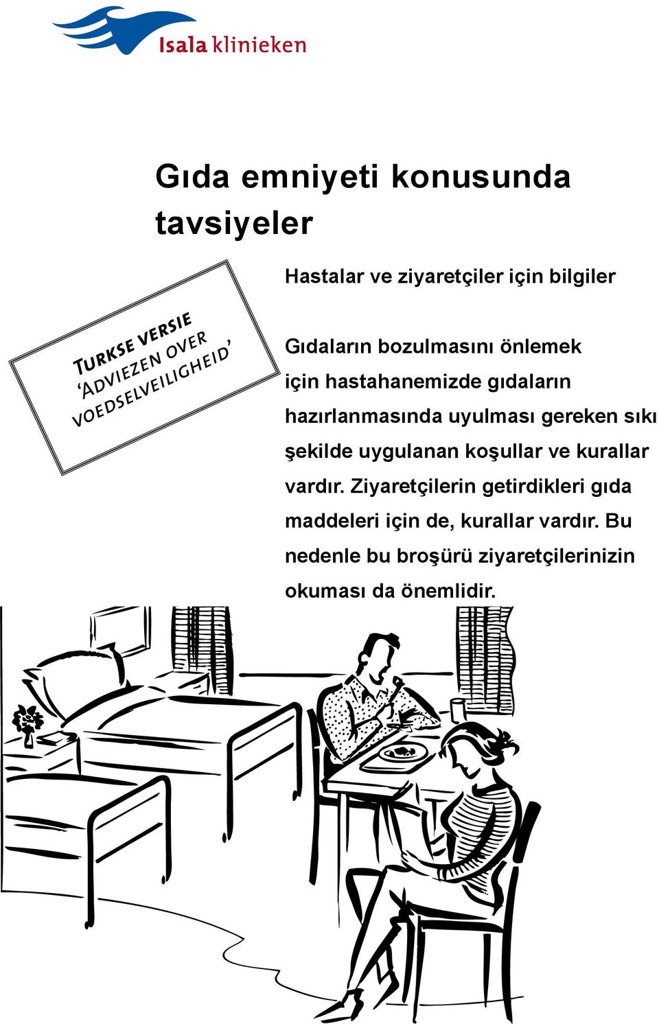 hazırlanmasında uyulması gereken sıkı şekilde uygulanan koşullar ve kurallar vardır.