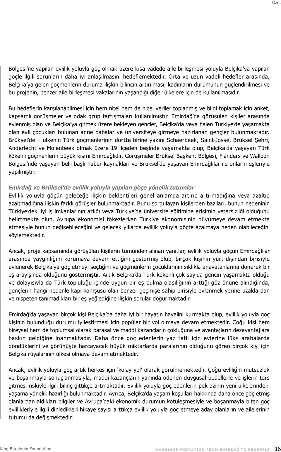 yaşandığı diğer ülkelere için de kullanılmasıdır.