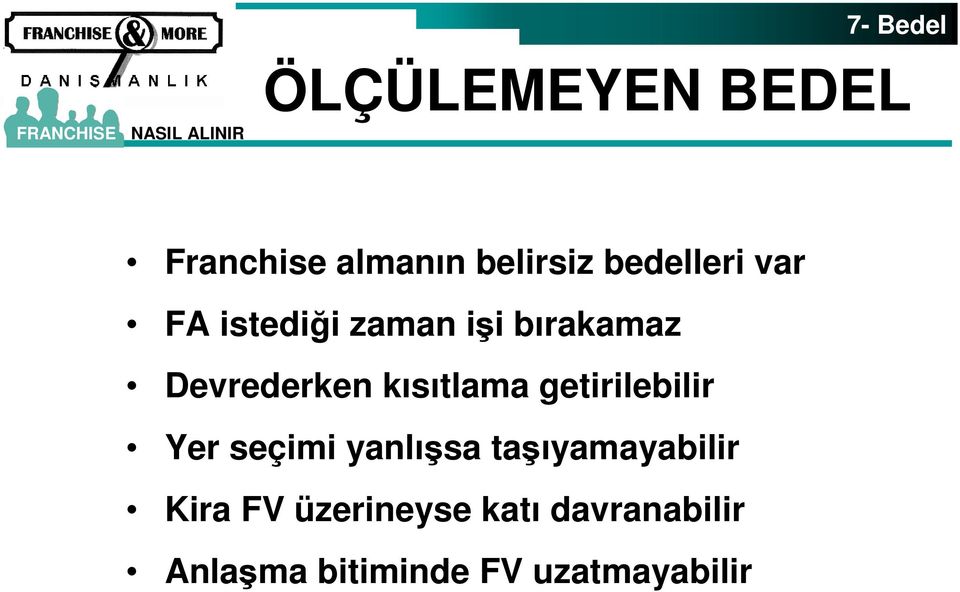 kısıtlama getirilebilir Yer seçimi yanlışsa taşıyamayabilir