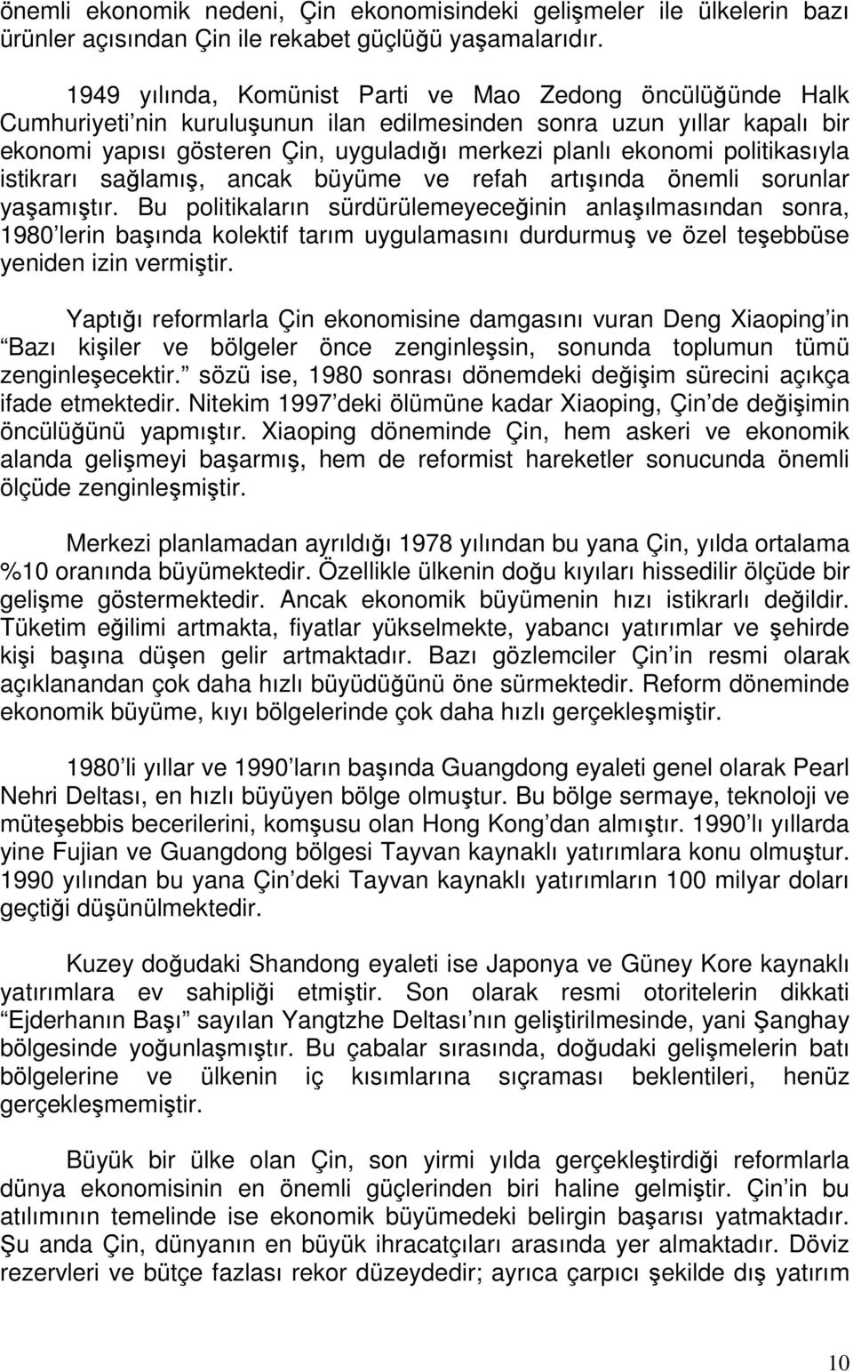 politikasıyla istikrarı sağlamış, ancak büyüme ve refah artışında önemli sorunlar yaşamıştır.