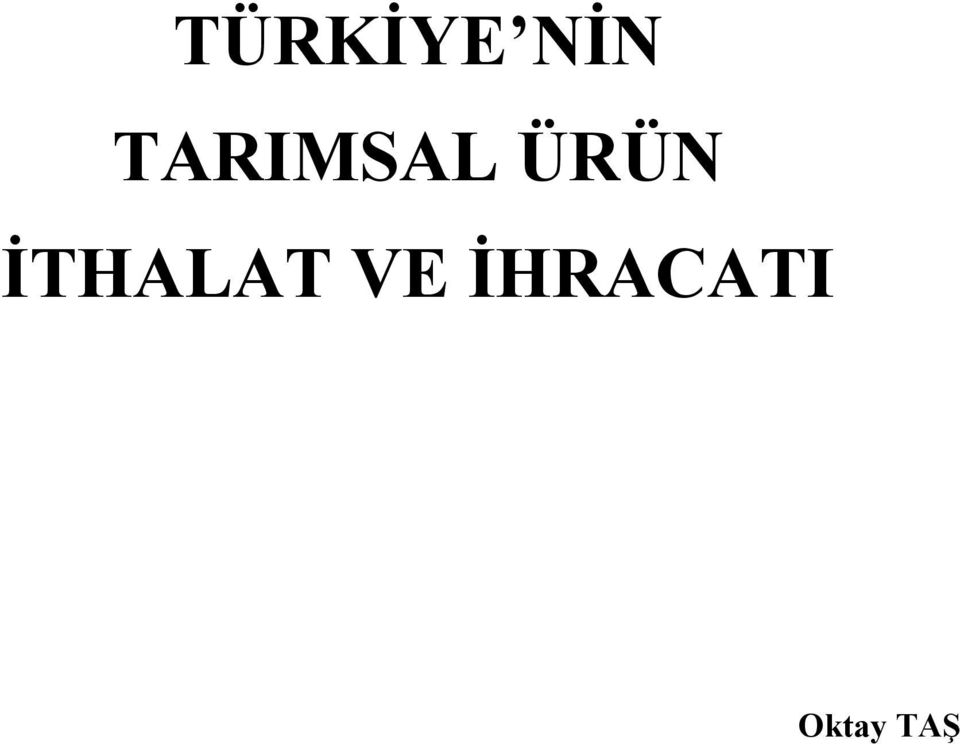 İTHALAT VE