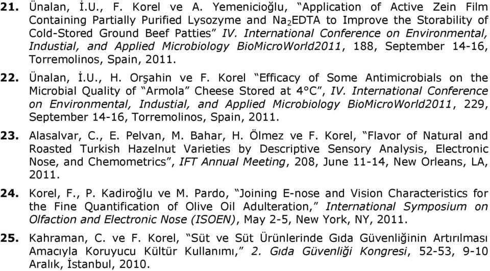 Korel Efficacy of Some Antimicrobials on the Microbial Quality of Armola Cheese Stored at 4 C, IV.