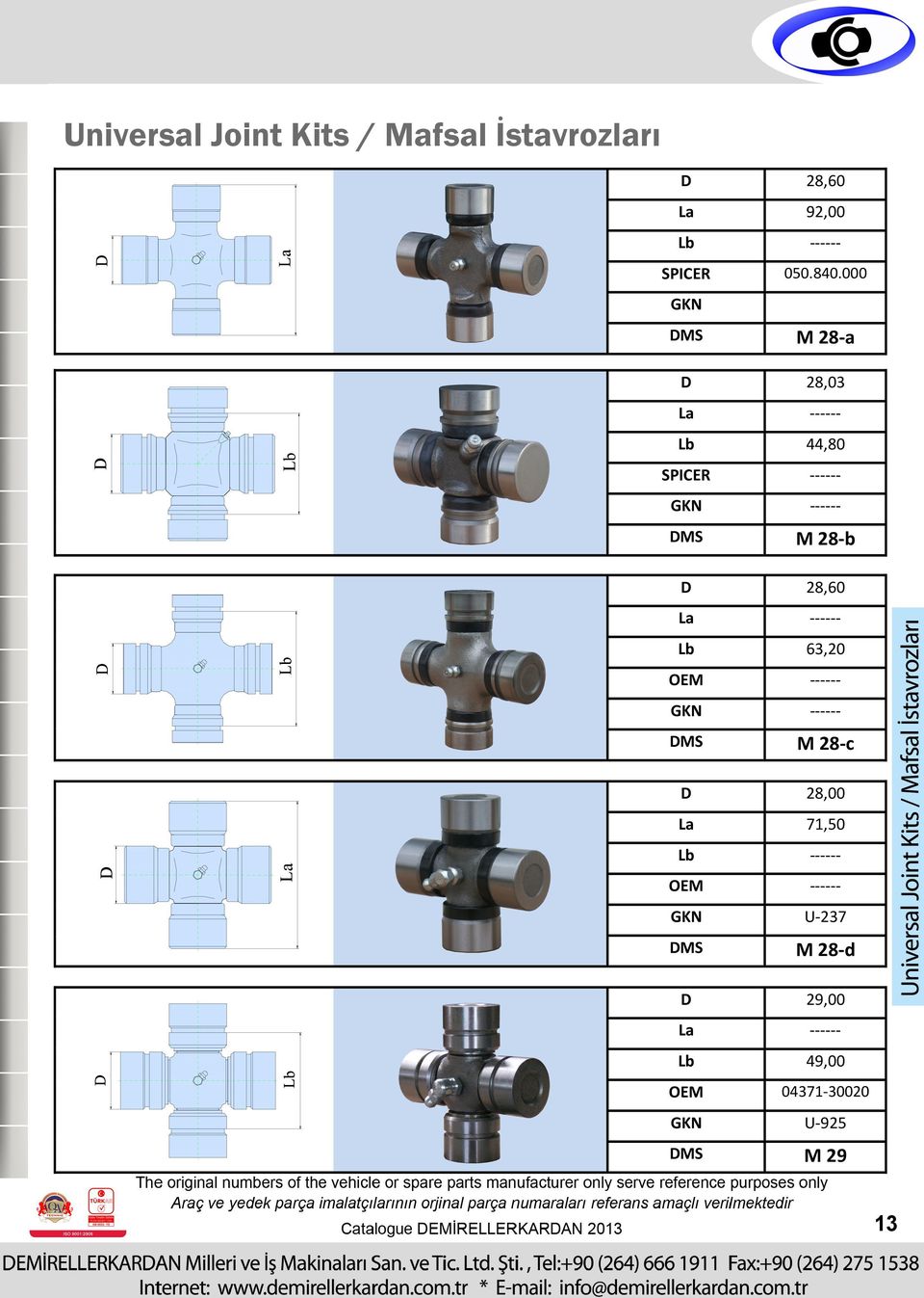 000 GKN MS M 28 a Lb 28,03 Lb 44,80 SPICER GKN MS M 28 b Lb