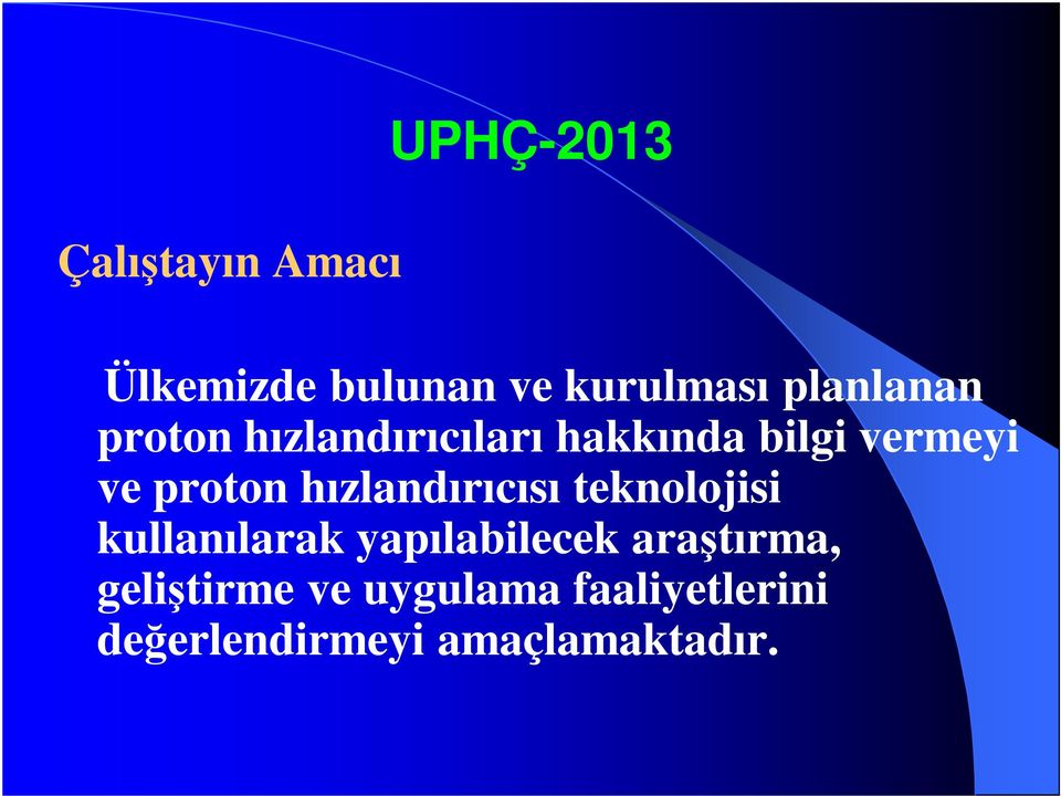 proton hızlandırıcısı teknolojisi kullanılarak yapılabilecek