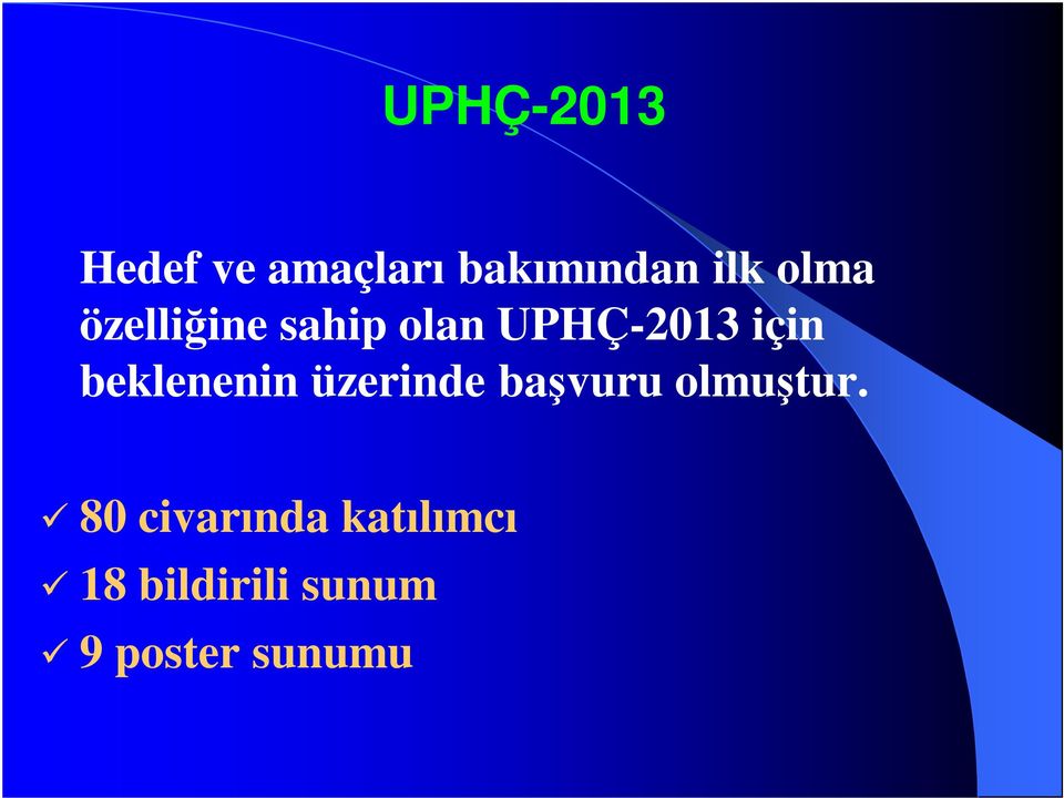 beklenenin üzerinde başvuru olmuştur.