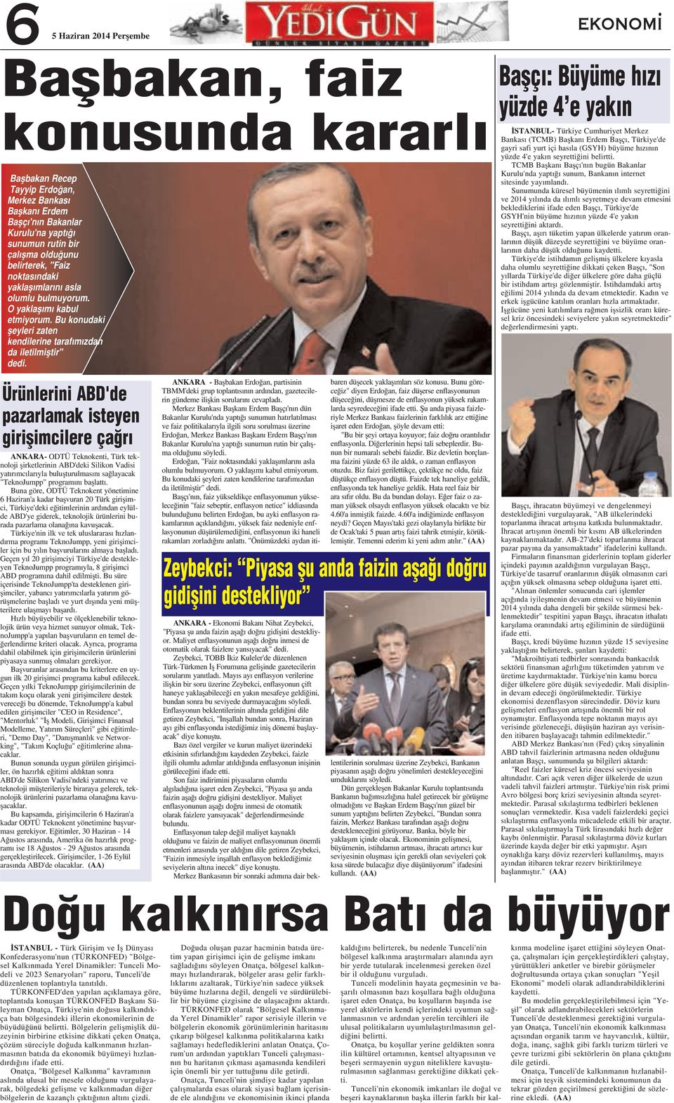 Baflç : Büyüme h z yüzde 4 e yak n STANBUL- Türkiye Cumhuriyet Merkez Bankas (TCMB) Baflkan Erdem Baflç, Türkiye'de gayri safi yurt içi has la (GSYH) büyüme h z n n yüzde 4'e yak n seyretti ini