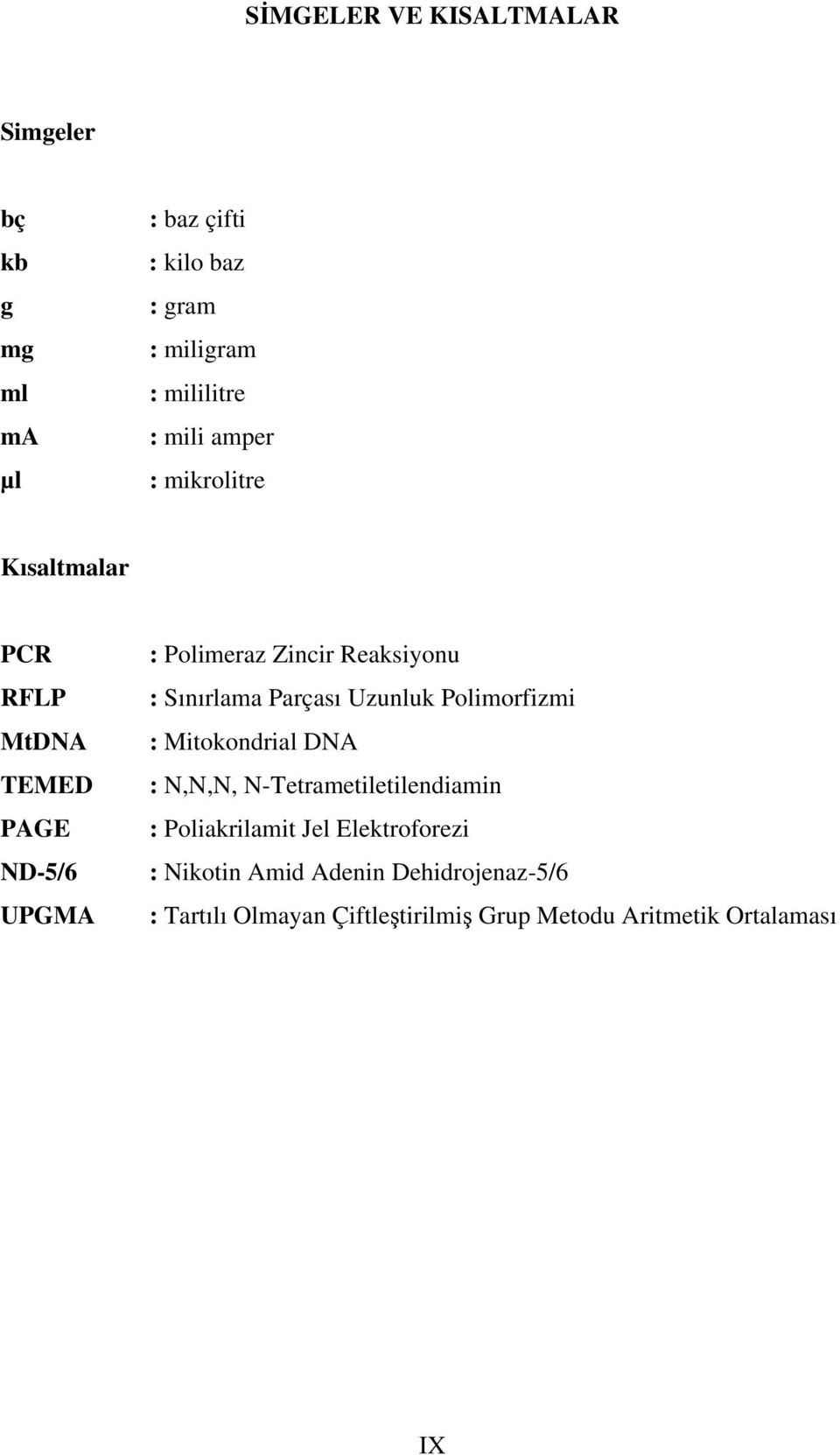 Sınırlama Parçası Uzunluk Polimorfizmi : Mitokondrial DNA : N,N,N, N-Tetrametiletilendiamin : Poliakrilamit Jel