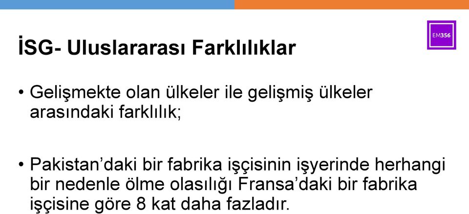 fabrika işçisinin işyerinde herhangi bir nedenle ölme