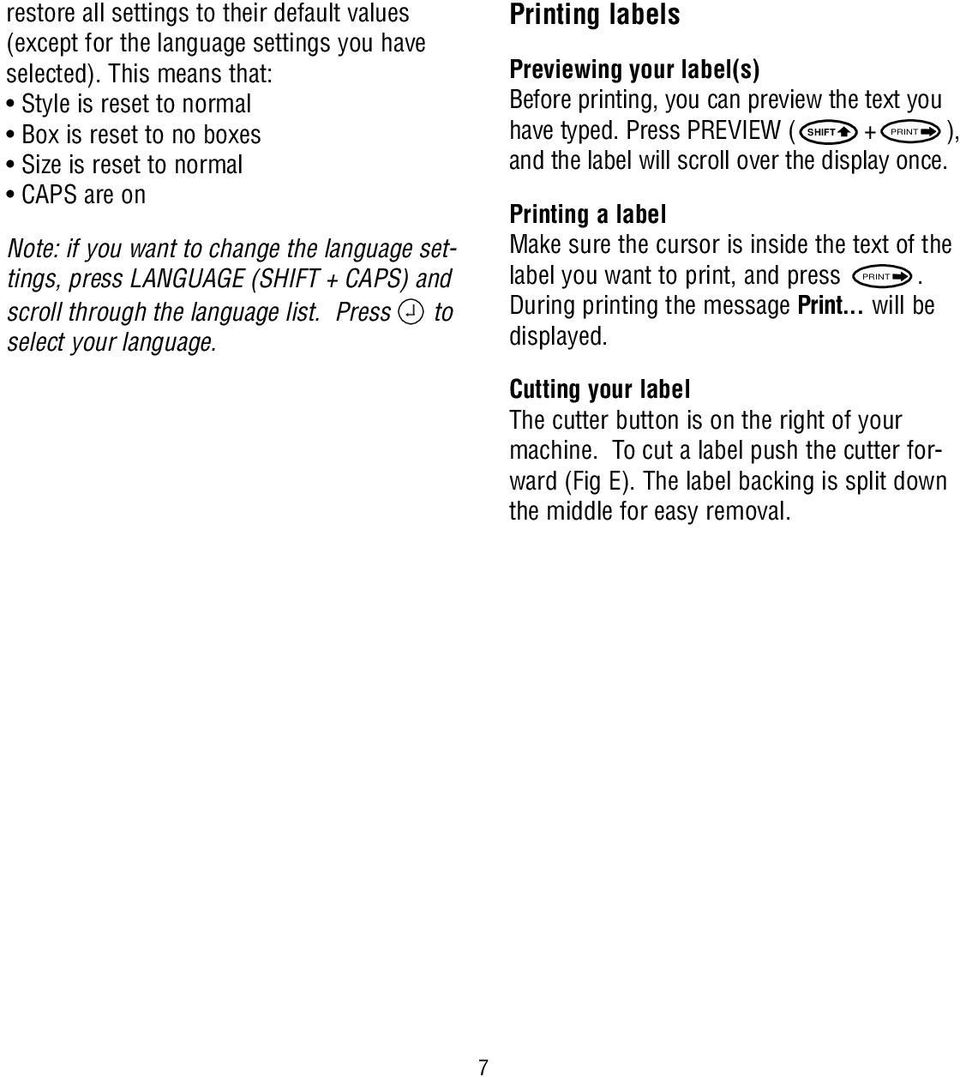 the language list. Press ` to select your language. Printing labels Previewing your label(s) Before printing, you can preview the text you have typed.