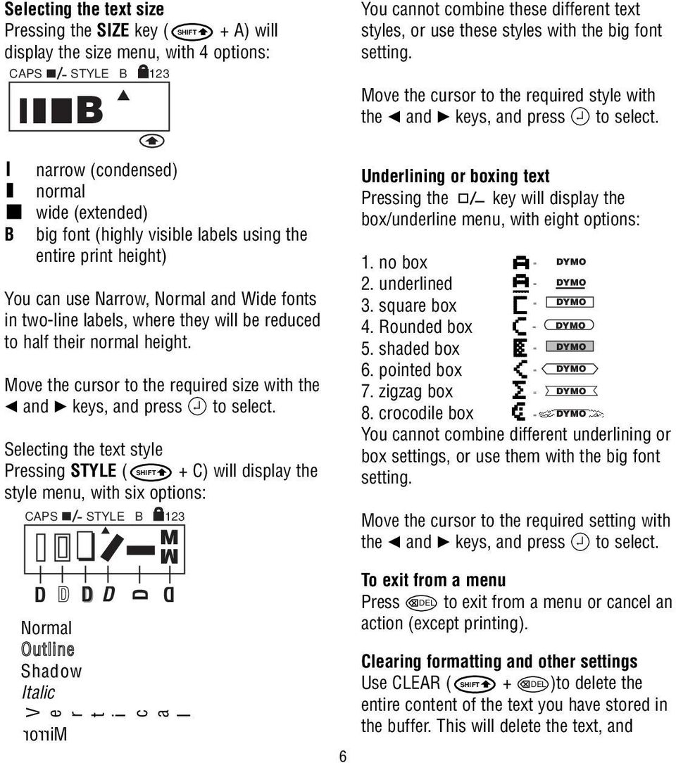 Move the cursor to the required size with the Q and R keys, and press ` to select.