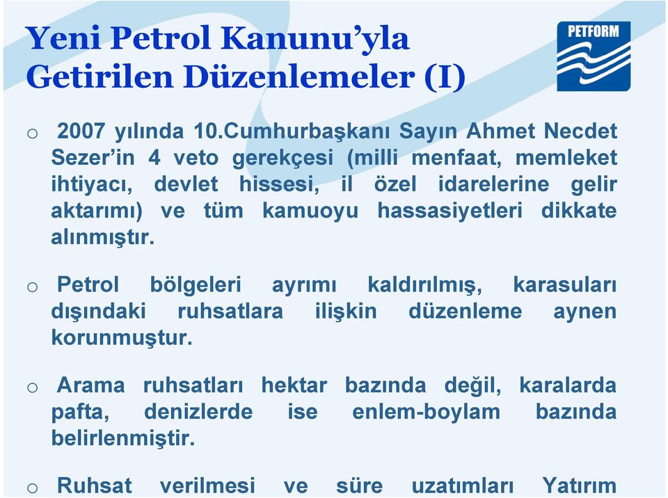 gelir aktarımı) ve tüm kamuoyu hassasiyetleri dikkate alınmıştır.