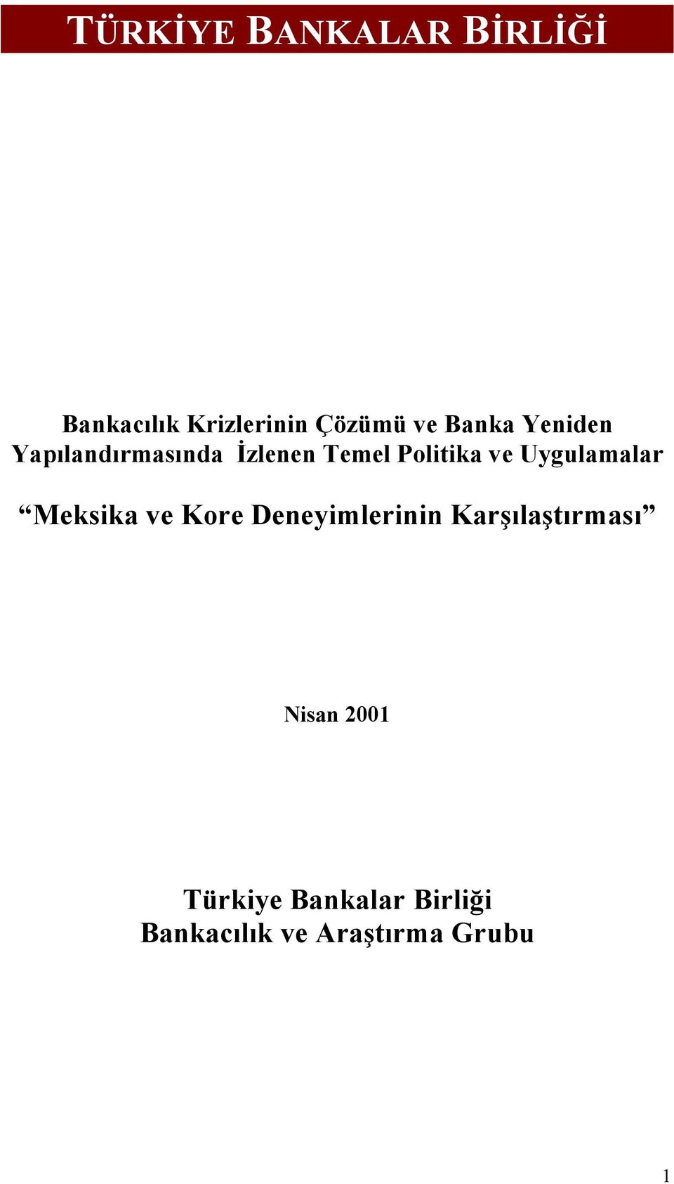 Uygulamalar Meksika ve Kore Deneyimlerinin Karşõlaştõrmasõ