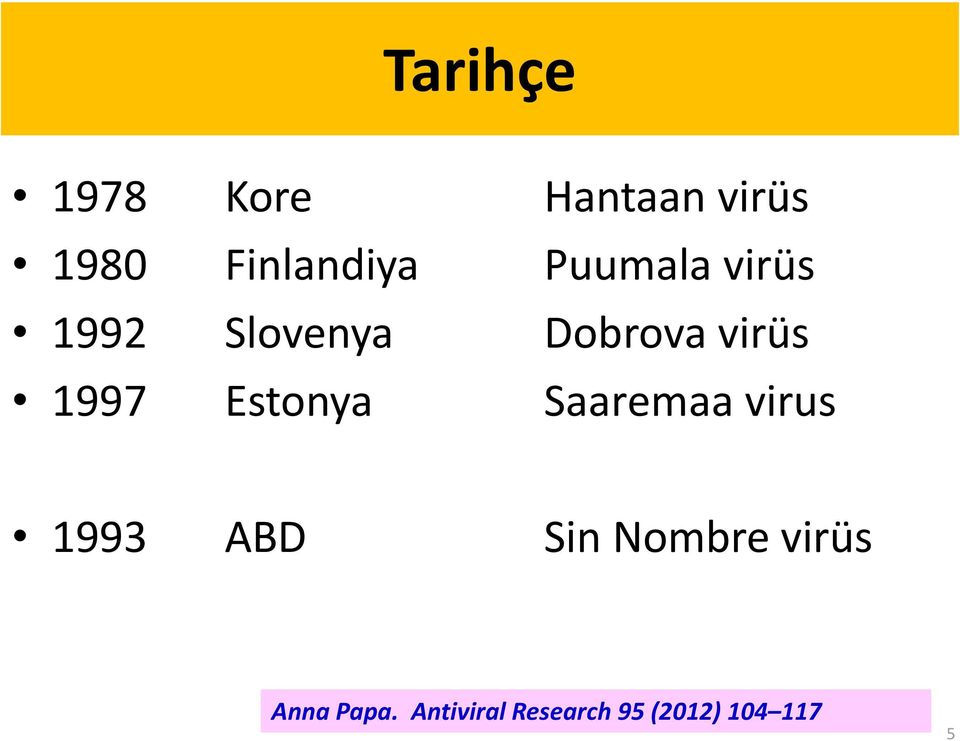 Estonya Saaremaa virus 1993 ABD Sin Nombre virüs