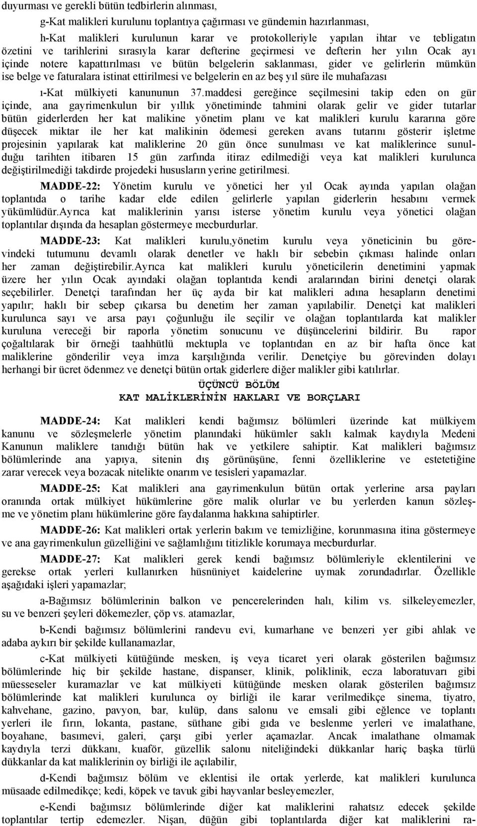 faturalara istinat ettirilmesi ve belgelerin en az beş yıl süre ile muhafazası ı-kat mülkiyeti kanununun 37.