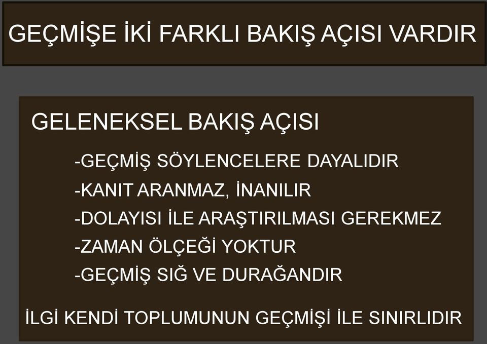 -DOLAYISI İLE ARAŞTIRILMASI GEREKMEZ -ZAMAN ÖLÇEĞİ YOKTUR