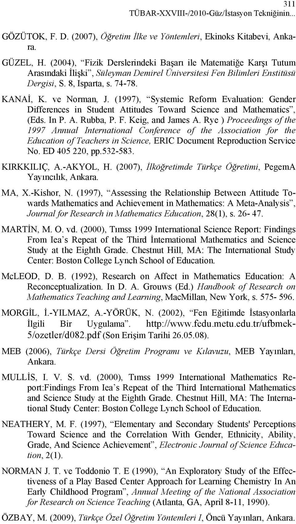 (1997), Systemic Reform Evaluation: Gender Differences in Student Attitudes Toward Science and Mathematics, (Eds. In P. A. Rubba, P. F. Keig, and James A.