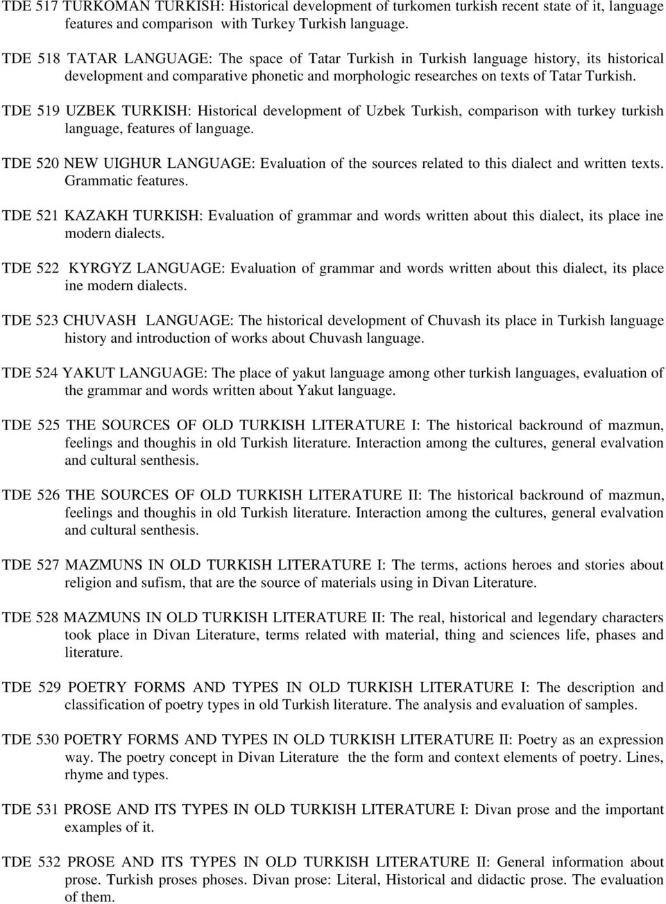 TDE 519 UZBEK TURKISH: Historical development of Uzbek Turkish, comparison with turkey turkish language, features of language.