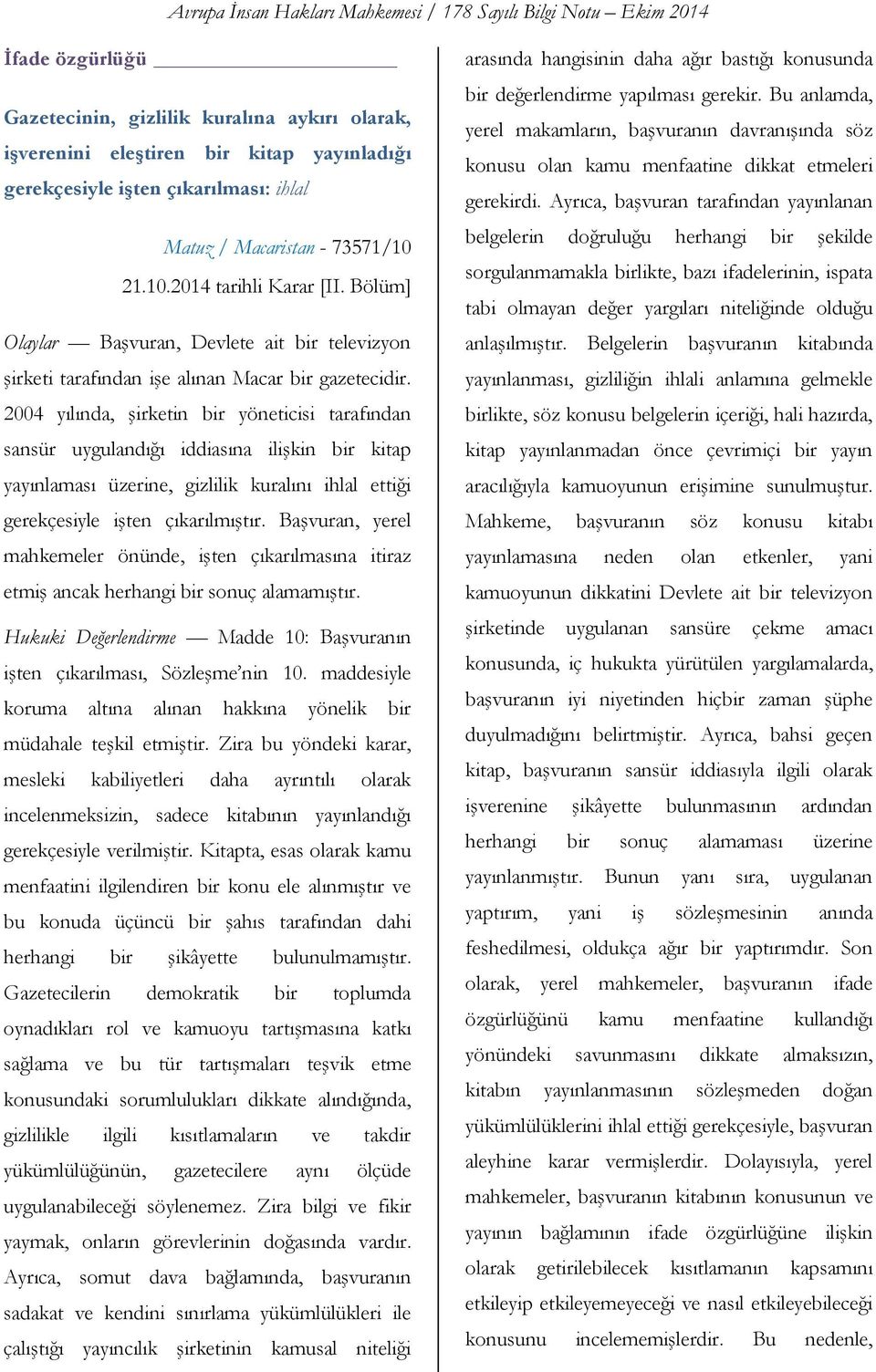 2004 yılında, şirketin bir yöneticisi tarafından sansür uygulandığı iddiasına ilişkin bir kitap yayınlaması üzerine, gizlilik kuralını ihlal ettiği gerekçesiyle işten çıkarılmıştır.