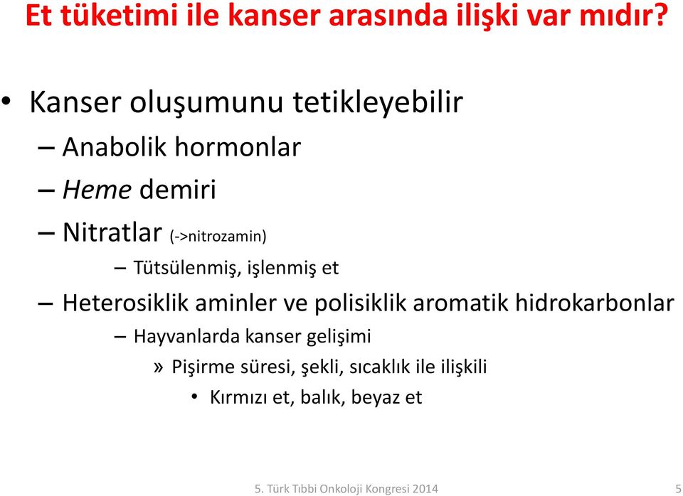 Tütsülenmiş, işlenmiş et Heterosiklik aminler ve polisiklik aromatik hidrokarbonlar