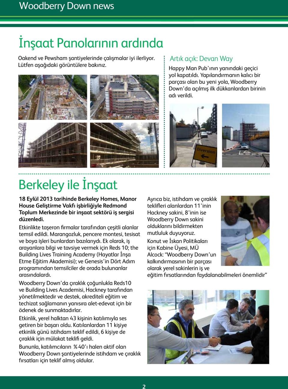 Berkeley ile İnşaat 18 Eylül 2013 tarihinde Berkeley Homes, Manor House Geliştirme Vakfı işbirliğiyle Redmond Toplum Merkezinde bir inşaat sektörü iş sergisi düzenledi.