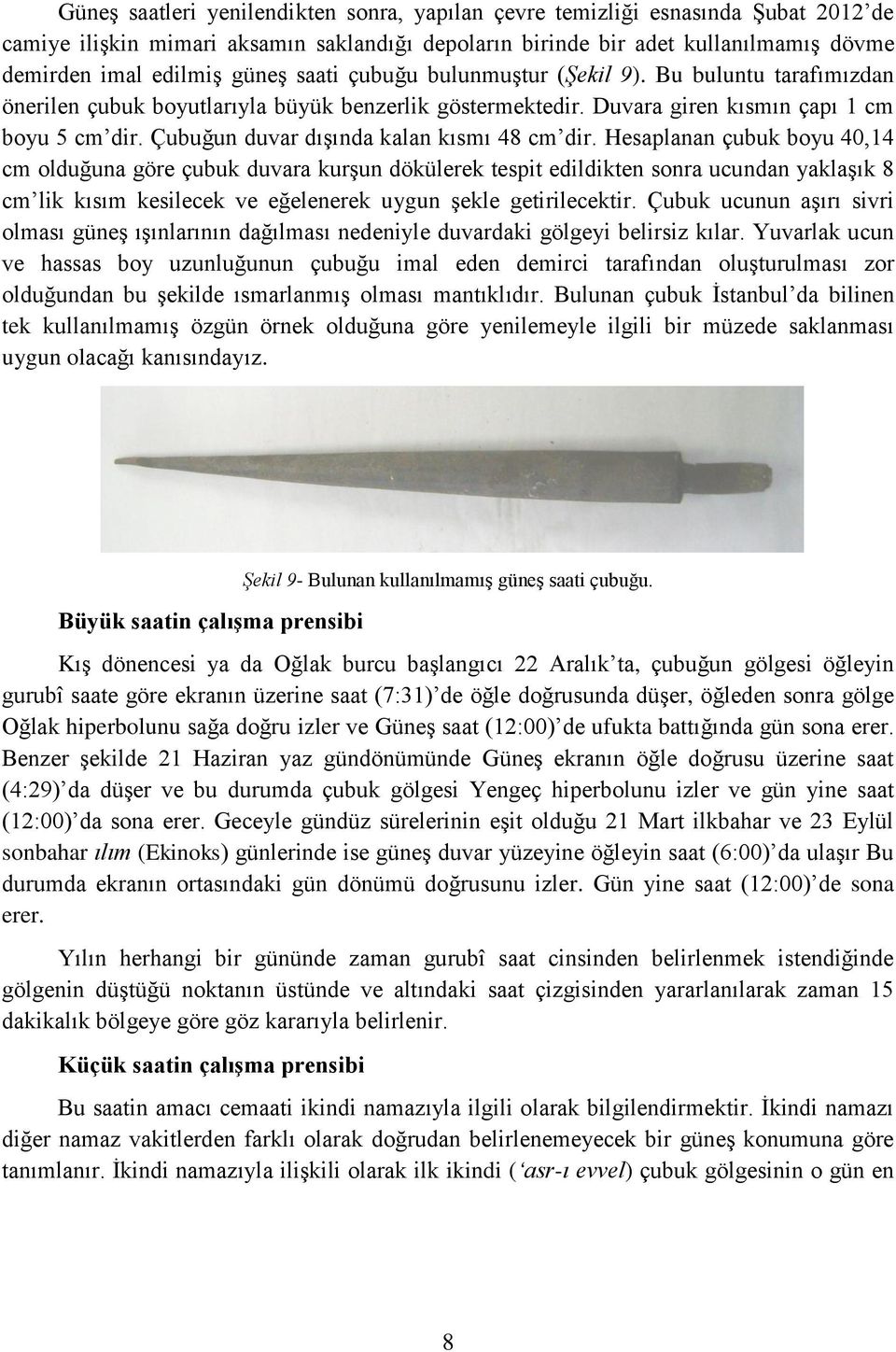 Çubuğun duvar dışında kalan kısmı 48 cm dir.