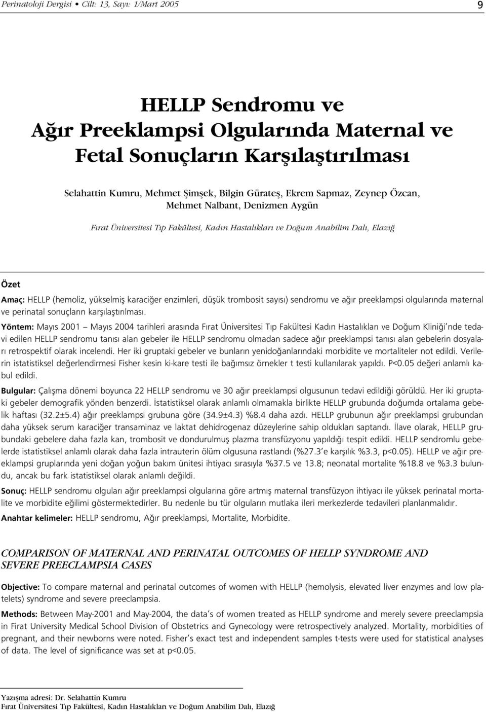 düflük trombosit say s ) sendromu ve a r preeklampsi olgular nda maternal ve perinatal sonuçlar n karfl laflt r lmas.