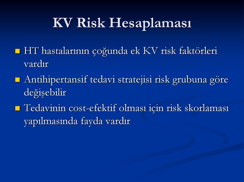 stratejisi risk grubuna göre değişebilir Tedavinin