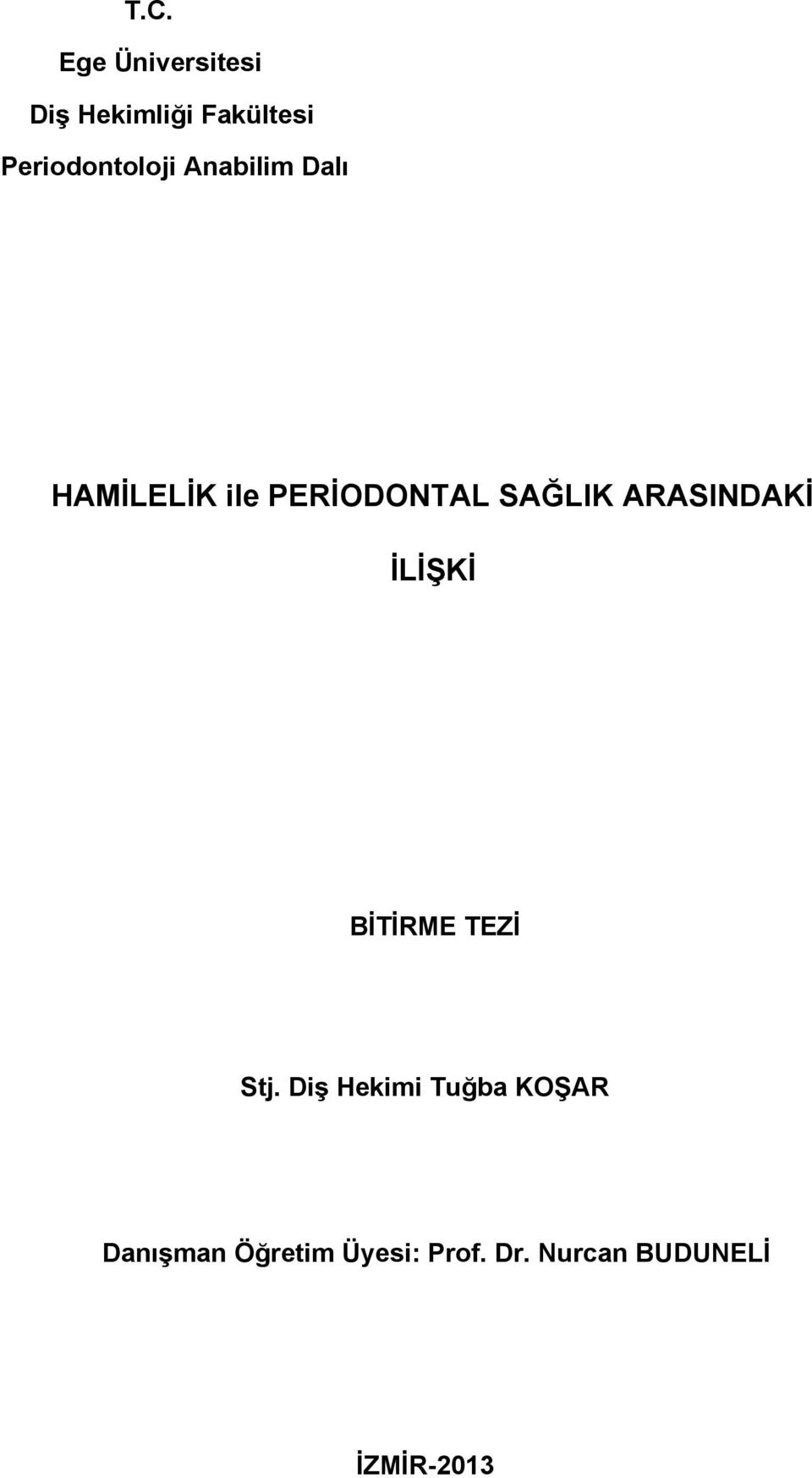 SAĞLIK ARASINDAKİ İLİŞKİ BİTİRME TEZİ Stj.