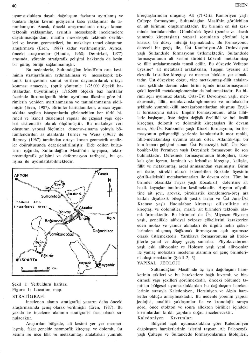 oluşturan araştırmaya (Eren, 1987) kadar verilmemiştir.