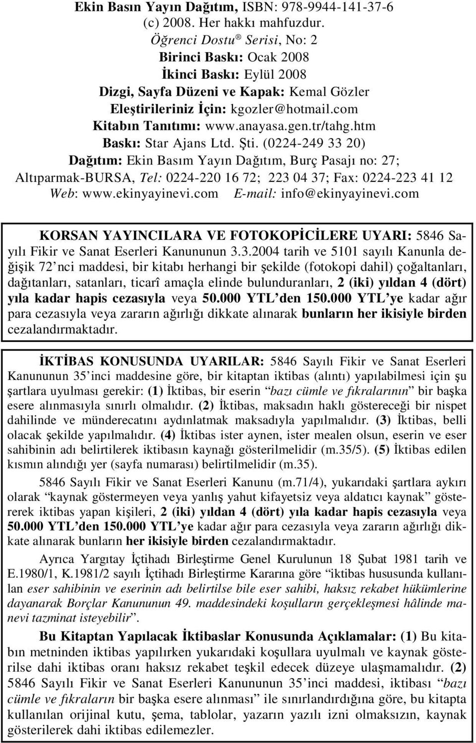 tr/tahg.htm Baskı: Star Ajans Ltd. Şti. (0224-249 33 20) Dağıtım: Ekin Basım Yayın Dağıtım, Burç Pasajı no: 27; Altıparmak-BURSA, Tel: 0224-220 16 72; 223 04 37; Fax: 0224-223 41 12 Web: www.