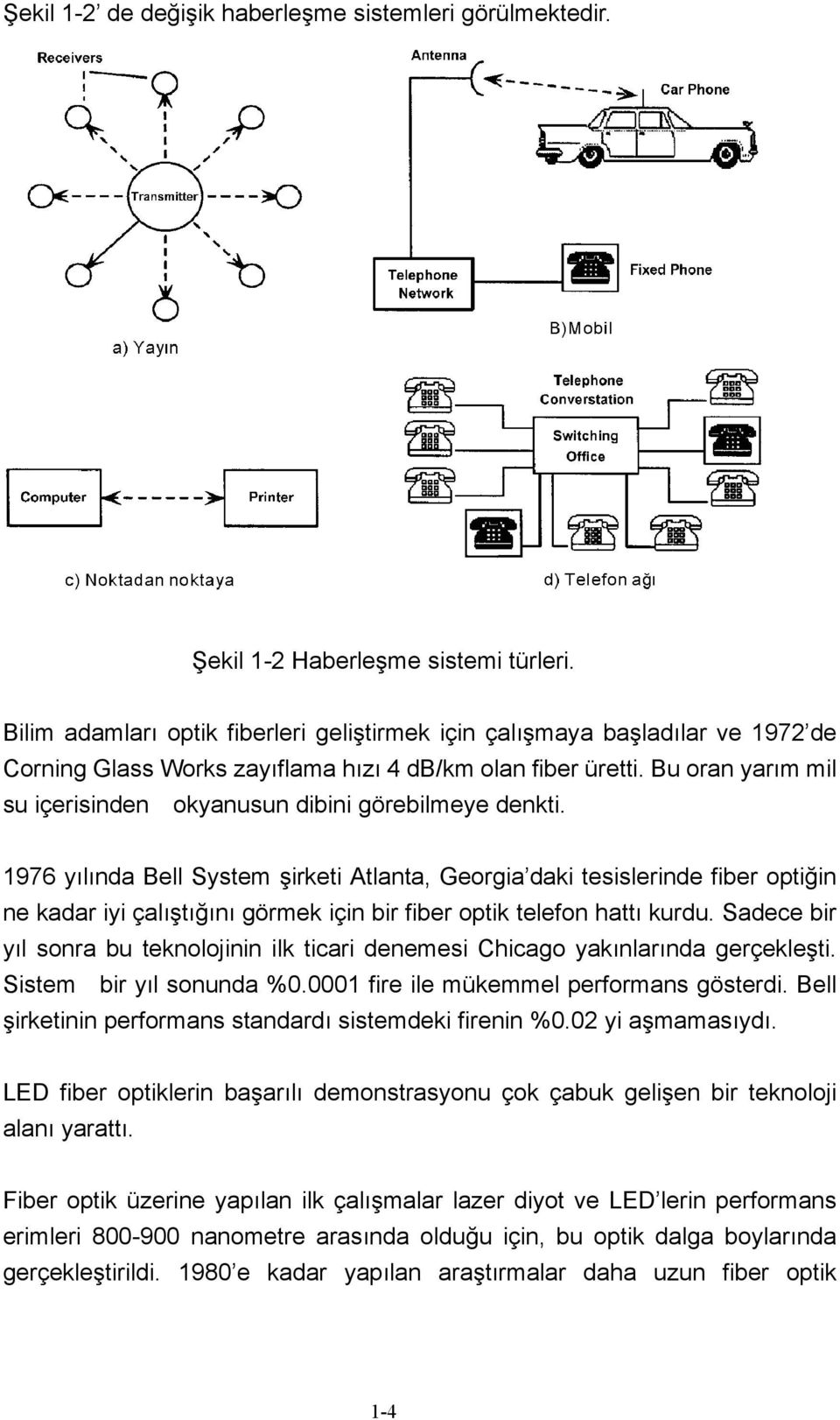 Bu oran yarım mil su içerisinden okyanusun dibini görebilmeye denkti.