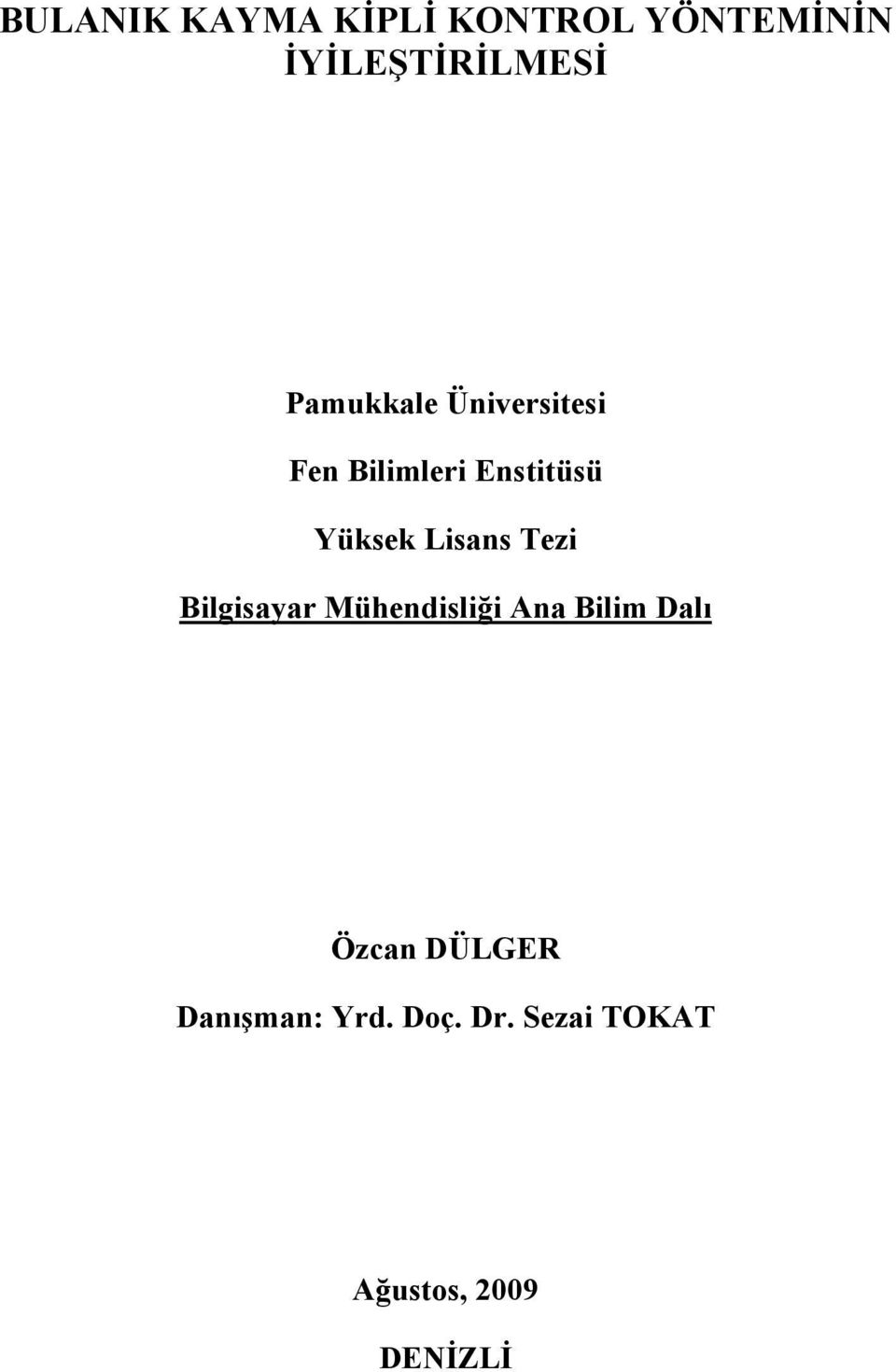 Lisans Tezi Bilgisayar Mühendisliği Ana Bilim Dalı Özcan