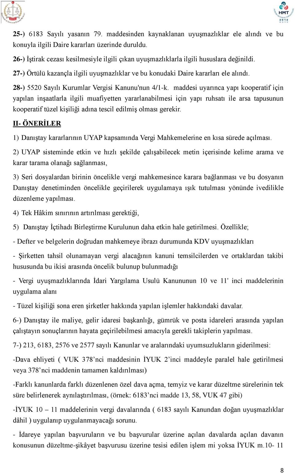 28-) 5520 Sayılı Kurumlar Vergisi Kanunu'nun 4/1-k.