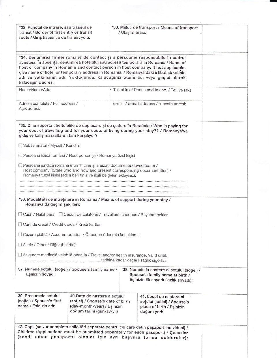 n Romdnia / Name of host or company in Romania and contact person in host company. lf not applicable, give name of hotel or temporary address in Romania.