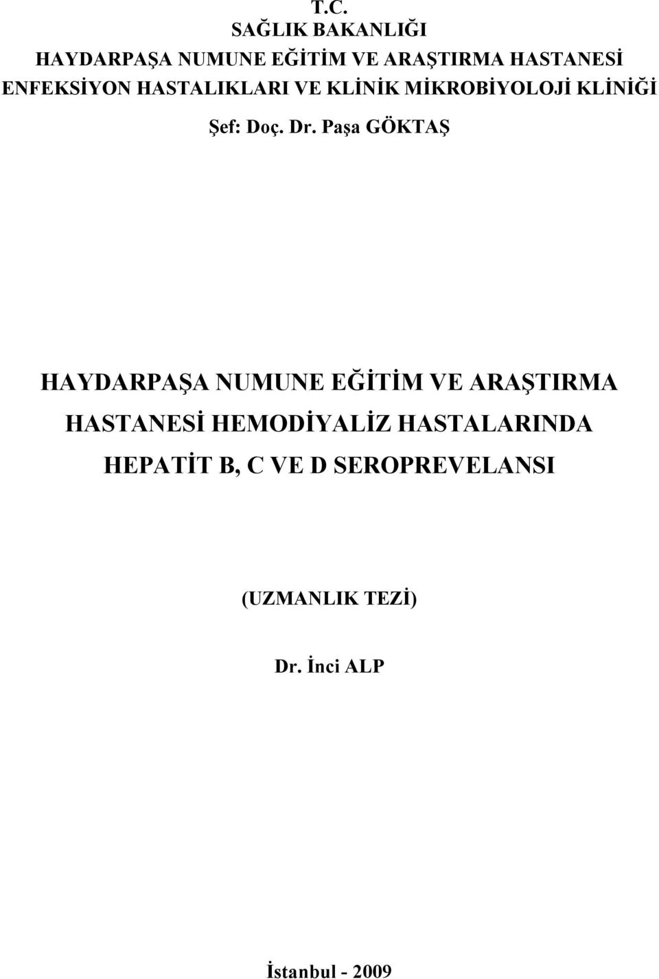 Paşa GÖKTAŞ HAYDARPAŞA NUMUNE EĞİTİM VE ARAŞTIRMA HASTANESİ HEMODİYALİZ