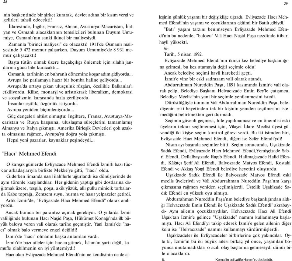 Zamanla "birinci maliyesi" de olacaktı! 1911'de Osmanlı maliyesinde 5 472 memur çalışırken, Duyum Umumiye'de 8 931 memur çalışacaktı!