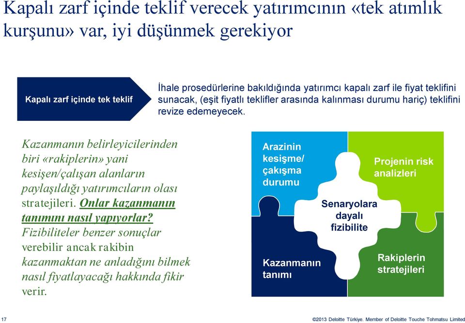 Kazanmanın belirleyicilerinden biri «rakiplerin» yani kesişen/çalışan alanların paylaşıldığı yatırımcıların olası stratejileri. Onlar kazanmanın tanımını nasıl yapıyorlar?