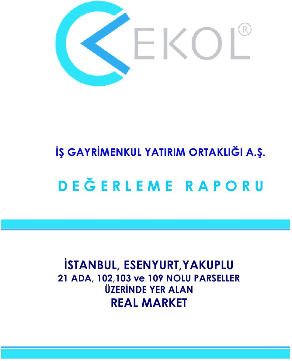 ESENYURT,YAKUPLU 21 ADA, 102,103 ve 109