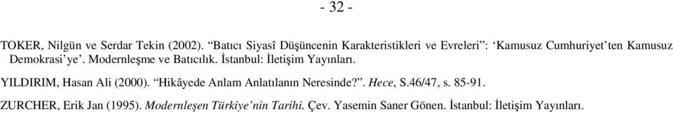 Modernleşme ve Batıcılık. İstanbul: İletişim Yayınları. YILDIRIM, Hasan Ali (2000).