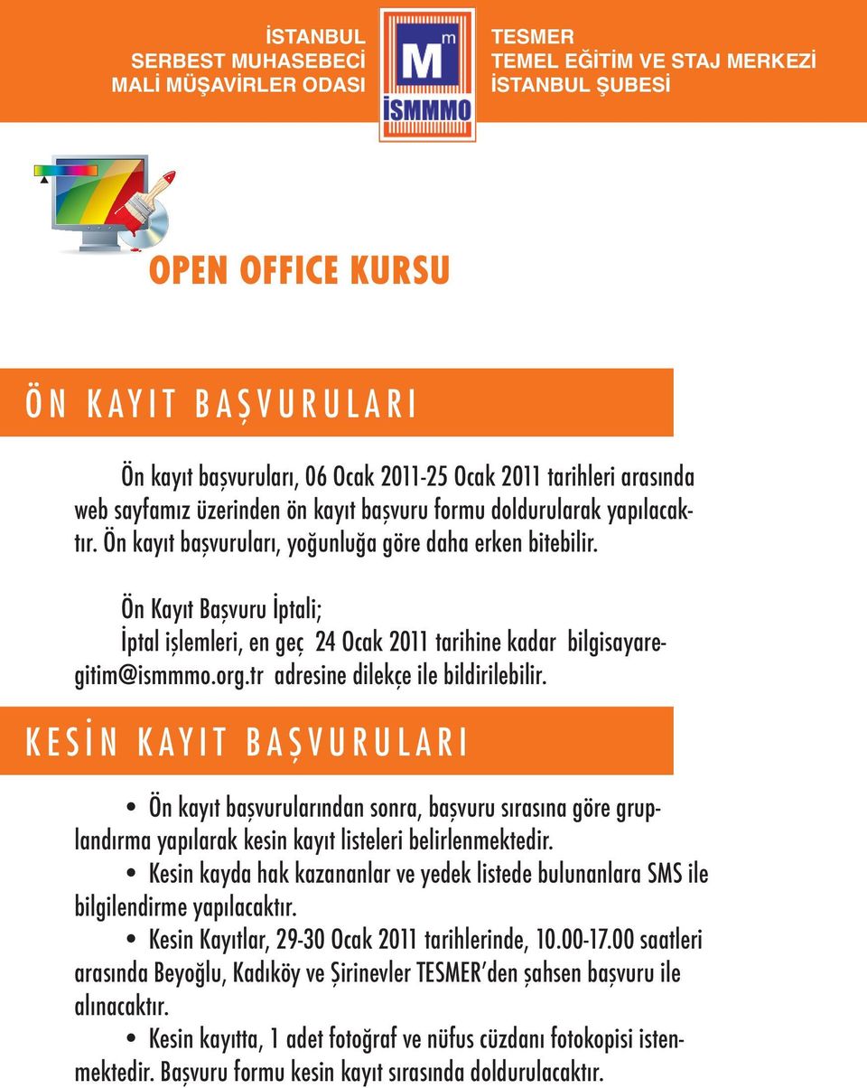 tr adresine dilekçe ile bildirilebilir. K E S İ N K A Y I T B A Ş V U R U L A R I Ön kayıt başvurularından sonra, başvuru sırasına göre gruplandırma yapılarak kesin kayıt listeleri belirlenmektedir.