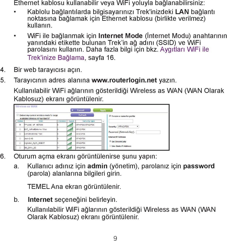 Aygıtları WiFi ile Trek'inize Bağlama, sayfa 16. 4. Bir web tarayıcısı açın. 5. Tarayıcının adres alanına www.routerlogin.net yazın.