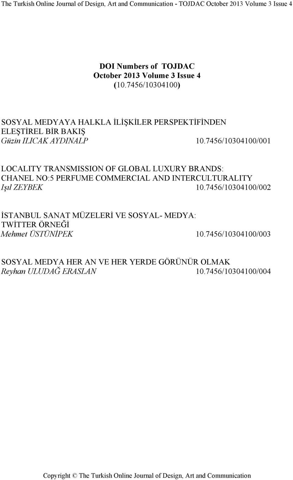 7456/10304100/001 LOCALITY TRANSMISSION OF GLOBAL LUXURY BRANDS: CHANEL NO:5 PERFUME COMMERCIAL AND INTERCULTURALITY Işıl ZEYBEK 10.