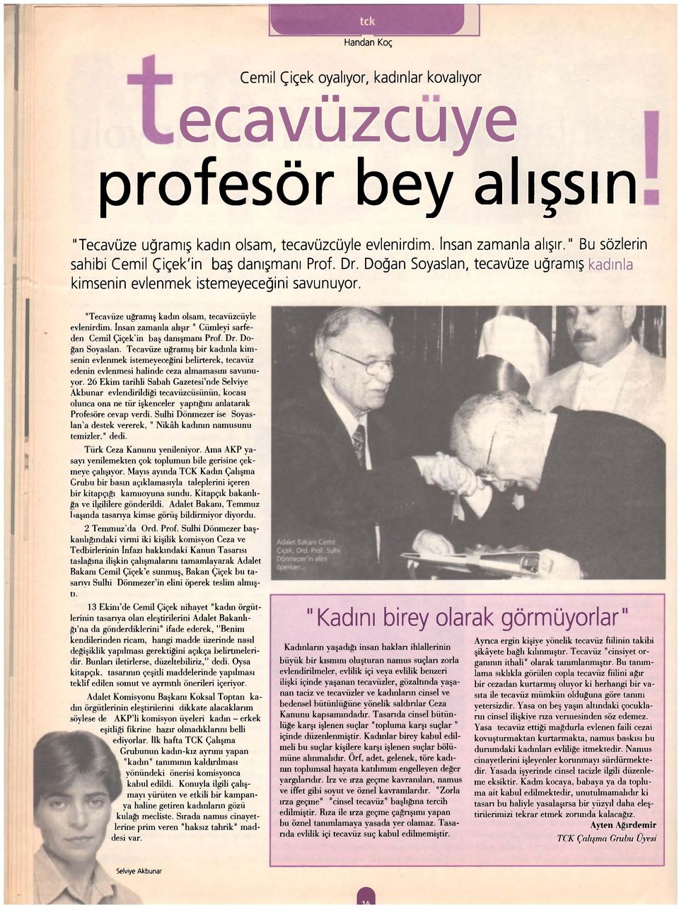 İnsan zamanla alışır " Cümleyi sarfeden Cemil Çiçek'in baş danışmanı Prof. Dr. Doğan Soyaslan.
