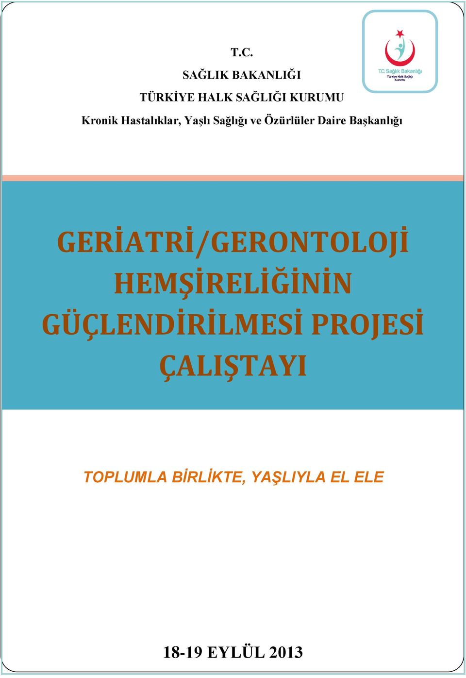 GERİATRİ/GERONTOLOJİ HEMŞİRELİĞİNİN GÜÇLENDİRİLMESİ