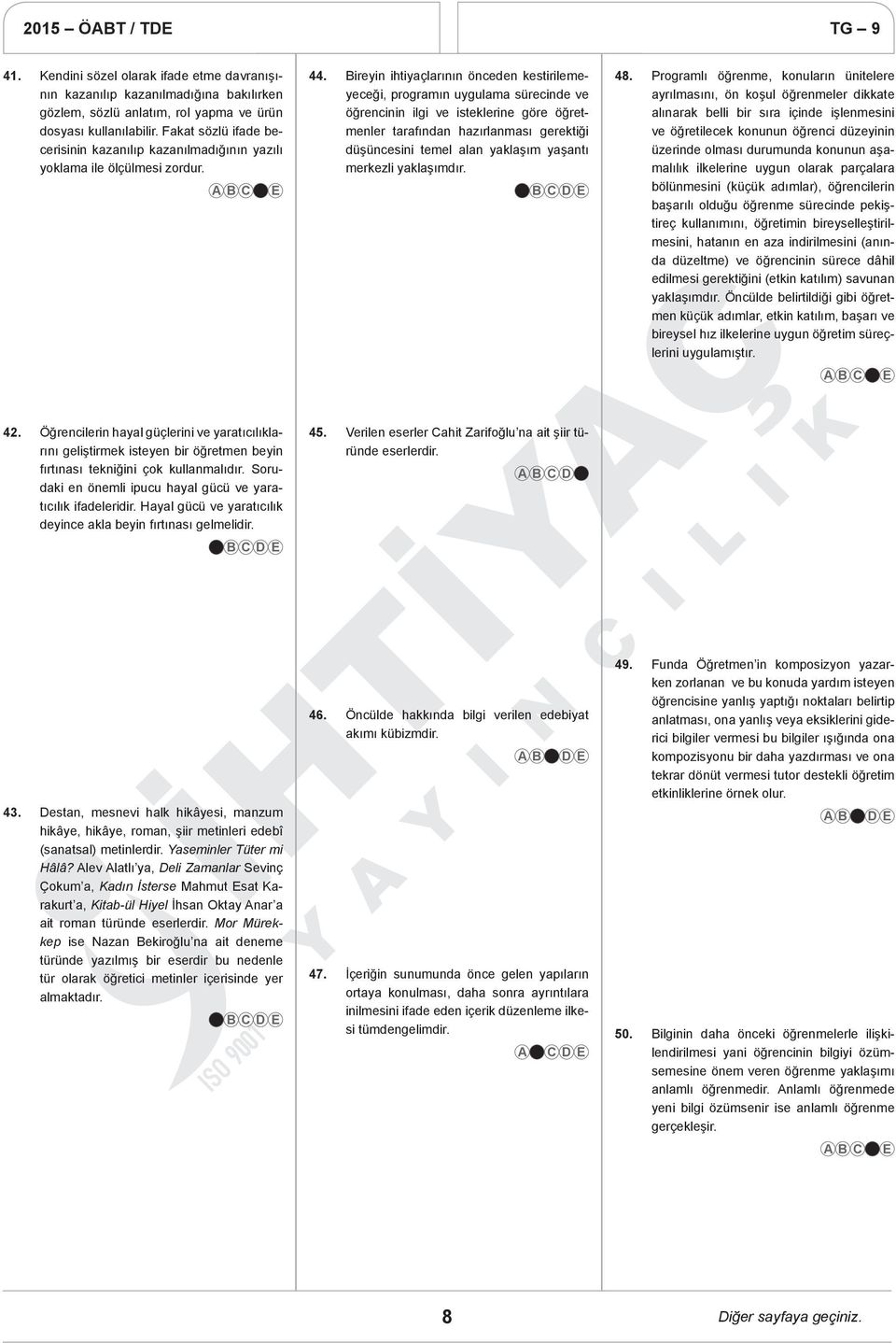 Bireyin ihtiyaçlarının önceden kestirilemeyeceği, programın uygulama sürecinde ve öğrencinin ilgi ve isteklerine göre öğretmenler tarafından hazırlanması gerektiği düşüncesini temel alan yaklaşım